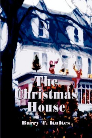 Книга Christmas House Barry T Kukes