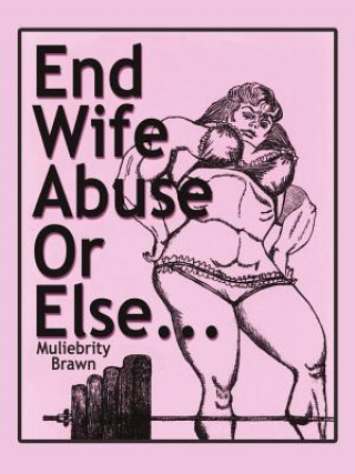 Carte End Wife Abuse or Else... Muliebrity Brawn