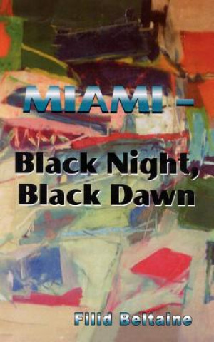 Книга Miami - Black Night, Black Dawn Filid Beltaine