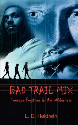 Книга Bad Trail Mix L E Heldreth