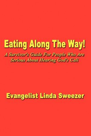 Carte Eating Along the Way! Evangelist Linda Sweezer