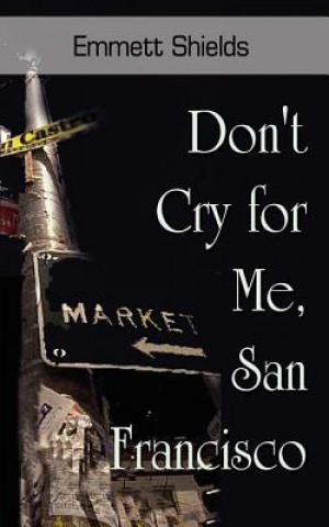 Carte Don't Cry for Me, San Francisco Emmett Shields