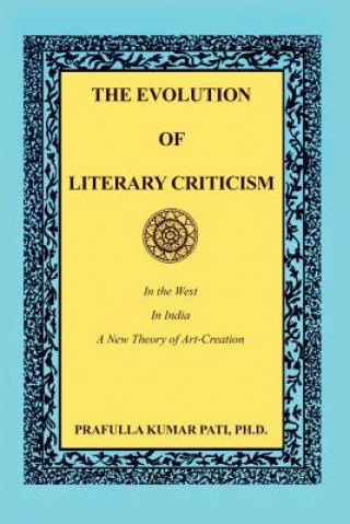 Carte Evolution of Literary Criticism Ph D Prafulla Kumar Pati
