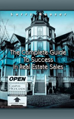 Kniha Complete Guide to Success in Real Estate Sales Larry Hauser