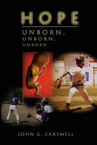 Knjiga Hope Unborn, Unborn, Unborn John G Carswell