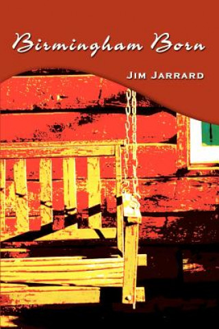 Kniha Birmingham Born Jim Jarrard