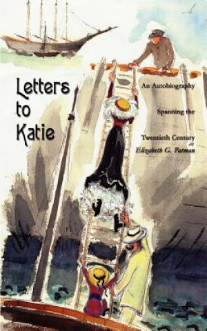 Knjiga Letters to Katie Elizabeth G Patman