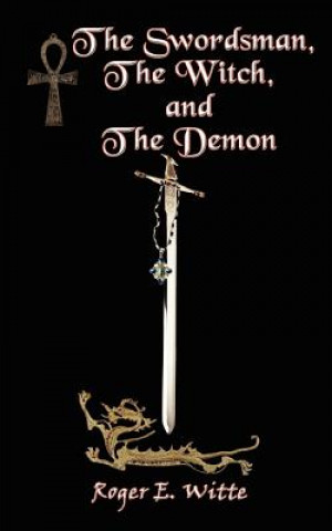 Buch Swordsman, the Witch, and the Demon Roger E Witte