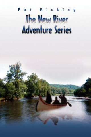 Kniha New River Adventure Series Pat Bicking
