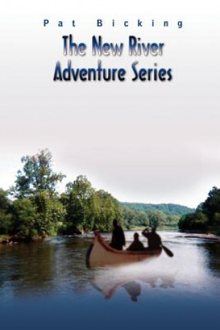 Buch New River Adventure Series Pat Bicking