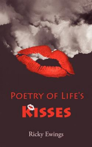 Book Poetry of Life's Kisses Ricky Ewings