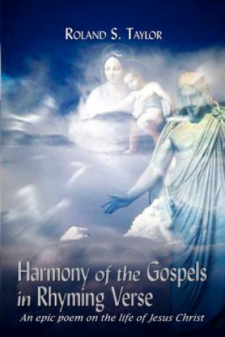 Kniha Harmony of the Gospels in Rhyming Verse Roland S Taylor