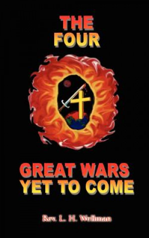 Livre Four Great Wars Yet to Come Rev L H Wellman