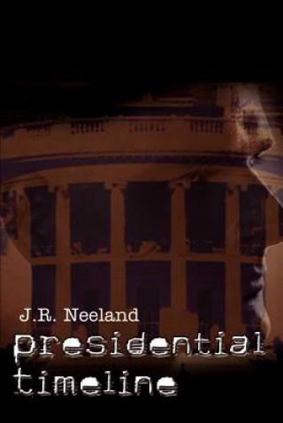 Könyv Presidential Timeline N Neeland
