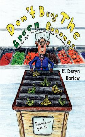 Carte Don't Buy the Green Bananas E Deryn Barlow