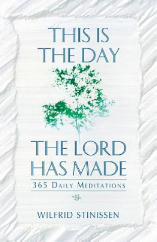 Книга This is the Day the Lord Has Made Wilfrid Stinissen