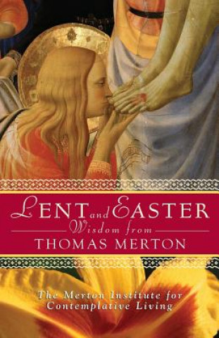 Carte Lent and Easter Wisdom from Thomas Merton Jonathan Montaldo