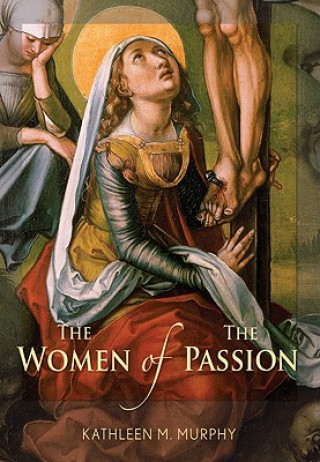 Carte Women of the P: Assion Kathleen M Murphy