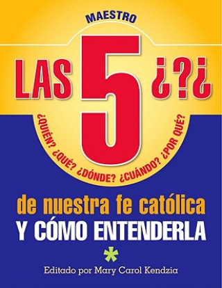 Carte 5 Preguntas de Nuestra Fe Catolica Mary Carol Kendzia