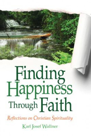 Książka Finding Happiness Through Faith Father Karl Wallner