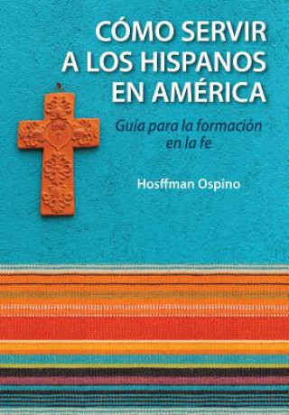 Книга Evangelizacion Y Catequesis En El Ministerio Hispano Hosffman Ospino