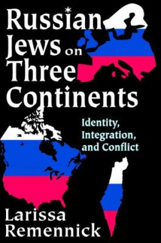 Książka Russian Jews on Three Continents Larissa Remmenick