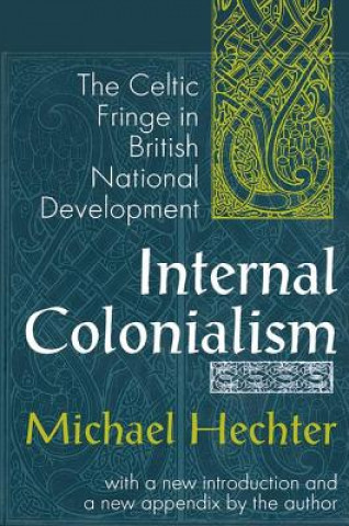 Kniha Internal Colonialism Michael Hechter