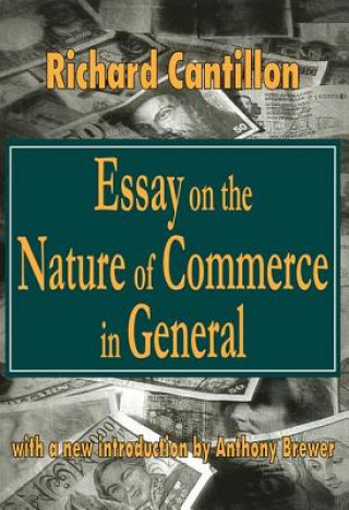 Carte Essay on the Nature of Commerce in General Richard Cantillon