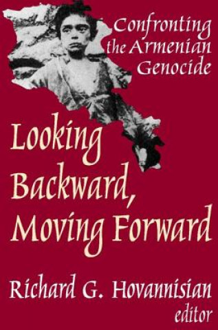 Knjiga Looking Backward, Moving Forward Richard G. Hovannisian