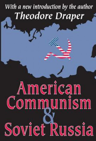 Kniha American Communism and Soviet Russia Theodore Draper