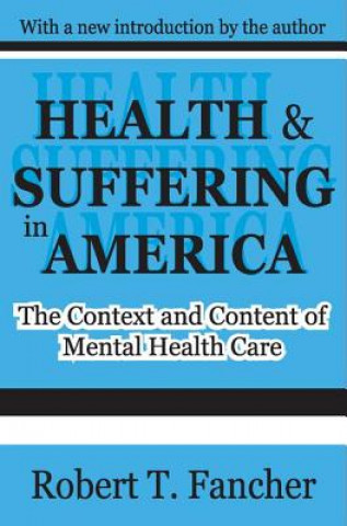 Kniha Health and Suffering in America Robert T. Fancher