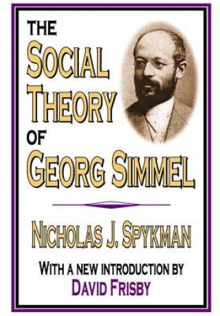 Książka Social Theory of Georg Simmel Nicholas J. Spykman