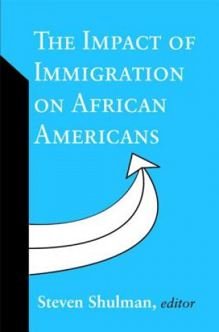 Knjiga Impact of Immigration on African Americans Steven Shulman