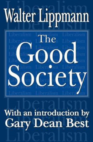 Kniha Good Society Walter Lippmann