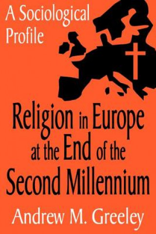 Carte Religion in Europe at the End of the Second Millenium Andrew M. Greeley