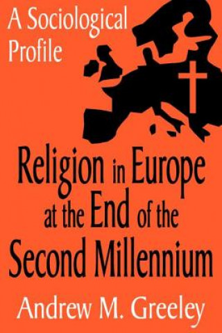 Książka Religion in Europe at the End of the Second Millenium Andrew M. Greeley