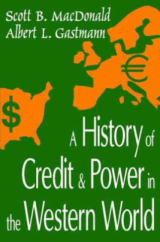 Kniha History of Credit and Power in the Western World Albert L. Gastmann