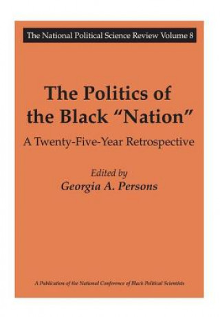 Книга Politics of the Black Nation Georgia A. Persons