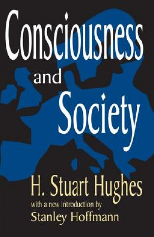 Kniha Consciousness and Society H.Stuart Hughes
