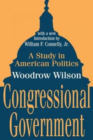 Книга Congressional Government Woodrow Wilson