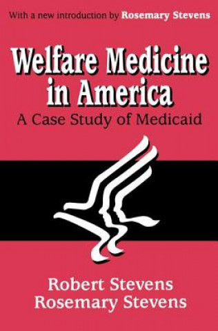 Carte Welfare Medicine in America Rosemary Stevens