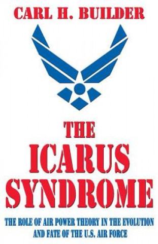 Könyv Icarus Syndrome Carl H. Builder