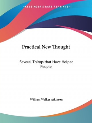 Kniha Practical New Thought William W. Atkinson