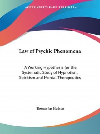 Kniha Law of Psychic Phenomena Thomas Jay Hudson