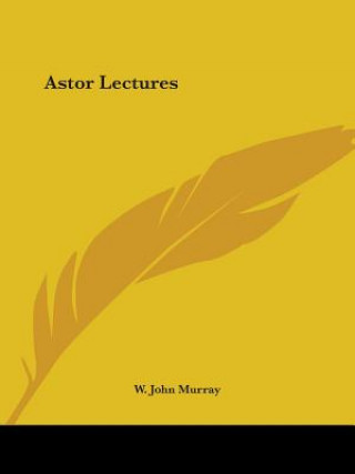 Libro Astor Lectures (1917) W. John Murray