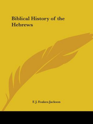 Livre Biblical History of the Hebrews (1917) F.J. Foakes-Jackson