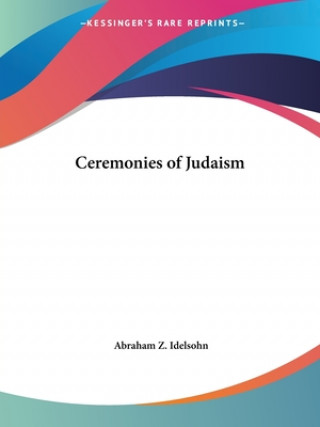 Kniha Ceremonies of Judaism (1929) Abraham Z. Idelsohn