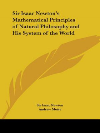 Könyv Sir Isaac Newton's Mathematical Principles of Natural Philosophy Sir Isaac Newton