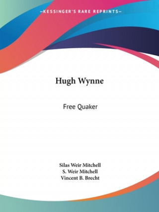Книга Hugh Wynne: Free Quaker (1896) Vincent B. Brecht