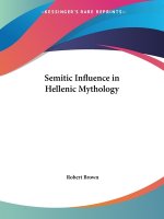 Semitic Influence in Hellenic Mythology (1898)